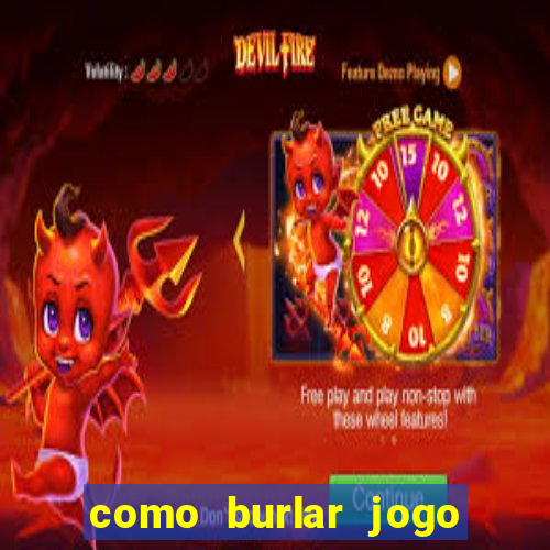 como burlar jogo do tigre